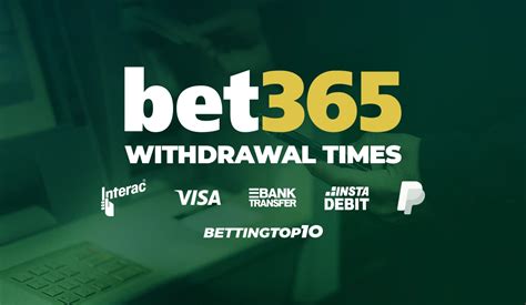 bet365 Withdrawal Times 2024 → Deposit & Payment Options